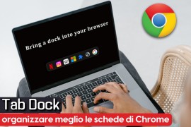 Tab Dock: organizzare meglio le schede di Chrome