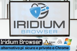 Iridium Browser: alternativa più sicura e privata a Chrome