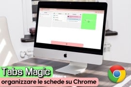 Tabs Magic: organizzare le schede su Chrome