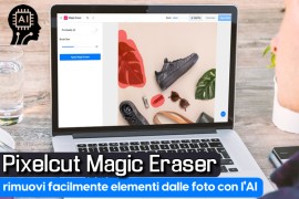 Pixelcut Magic Eraser: rimuovi facilmente elementi dalle foto con l'AI